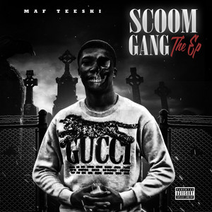 MAF Teeski - Scoom Gang the EP