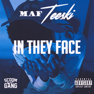 MAF Teeski - In They Face